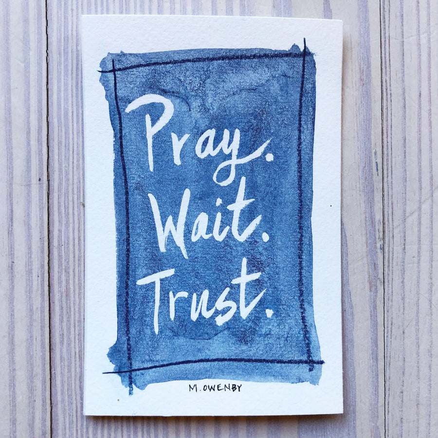 Pray.Wait.Trust.2 - Michelle Owenby Design
